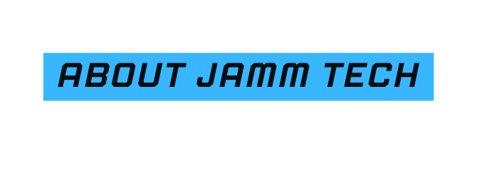 About Jamm Tech